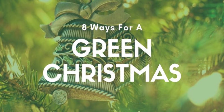 8 Ways To Have A Green, Eco-friendly Christmas